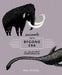 Animals of a Bygone Era: An Illustrated Compendium by Maja Safstrom