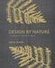 Design by Nature: Creating Layered, Lived-In Spaces Inspired by the Natural World by Erica Tanov