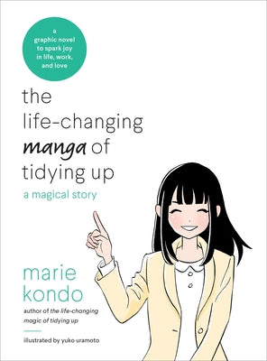 The Life-Changing Manga of Tidying Up: A Magical Story by Marie Kondo