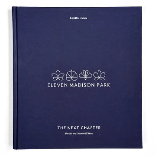 Eleven Madison Park: The Next Chapter, Revised and Unlimited Edition by Daniel Humm