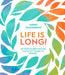 Life Is Long!: 50 Ways to Help You Live a Little Bit Closer to Forever by Karen Salmansohn