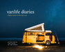 Vanlife Diaries: Finding Freedom on the Open Road by Kathleen Morton