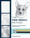 The Two-Pencil Method: The Revolutionary Approach to Drawing It All by Mark Crilley