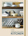 Food52 the Do-Everything Kitchen: Your Handy Guide to a Smarter, Tidier, Happier Space by Editors of Food52