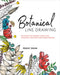 Botanical Line Drawing: 200 Step-By-Step Flowers, Leaves, Cacti, Succulents, and Other Items Found in Nature by Peggy Dean