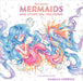 Pop Manga Mermaids and Other Sea Creatures: A Coloring Book by Camilla D'Errico