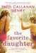 The Favorite Daughter by Patti Callahan Henry