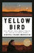Yellow Bird: Oil, Murder, and a Woman's Search for Justice in Indian Country by Sierra Crane Murdoch