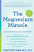 The Magnesium Miracle (Second Edition) by Carolyn Dean