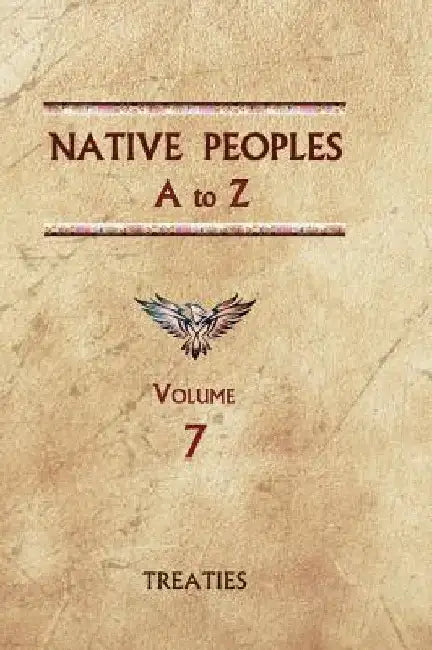 Native Peoples A to Z (Volume Seven): A Reference Guide to Native Peoples of the Western Hemisphere by Donald Ricky