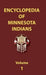 Encyclopedia of Minnesota Indians (Volume One) by Donald Ricky