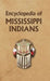 Encyclopedia of Mississippi Indians by Donald Ricky
