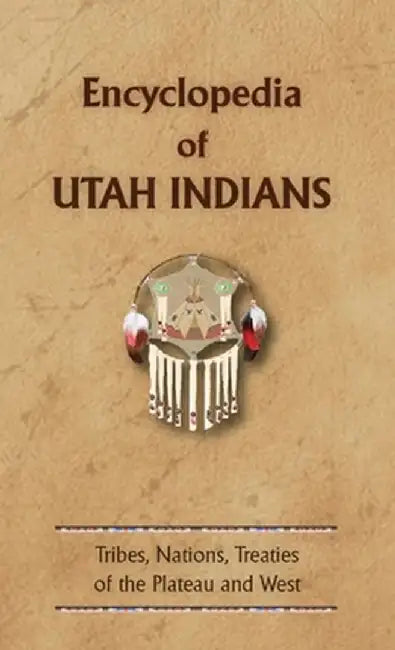 Encyclopedia of Utah Indians by Donald Ricky