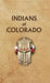 Indians of Colorado by Donald Ricky