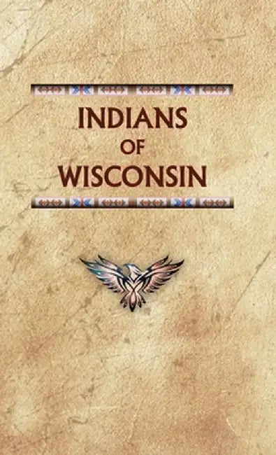Indians of Wisconsin by Donald Ricky