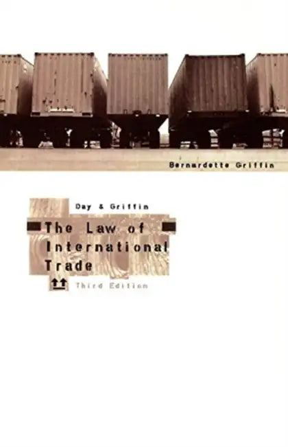 The Law of International Trade by Bernardette Griffin