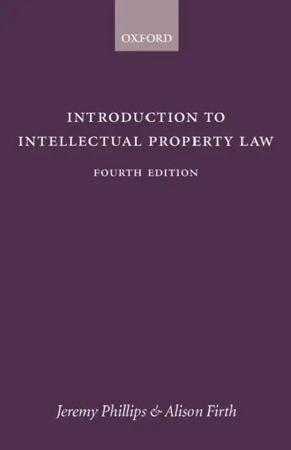 Introduction to Intellectual Property Law 4e by Jeremy Phillips, Alison Firth