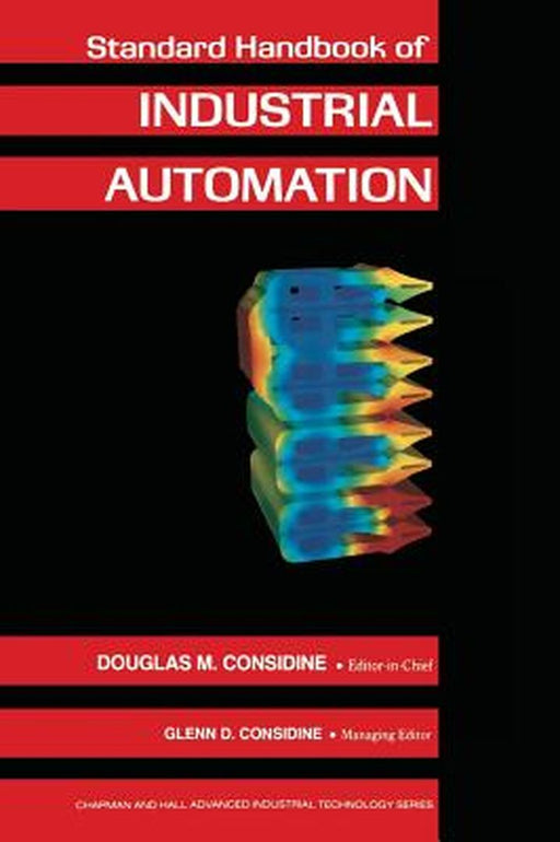 Standard Handbook of Industrial Automation by Douglas M. Considine
