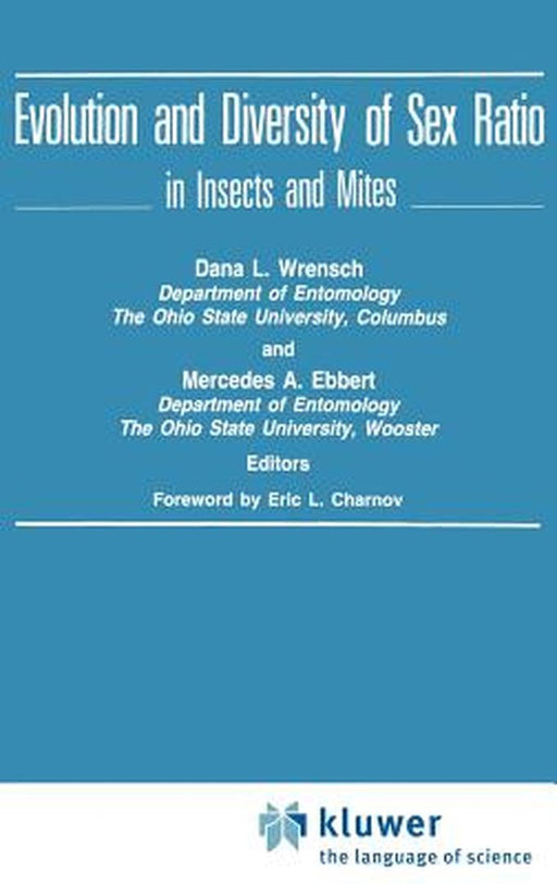 Evolution and Diversity of Sex Ratio in Insects and Mites by Dana L. Wrensch