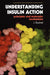 Understanding Insulin Action: Principles and Molecular Mechanisms by J. Espinal