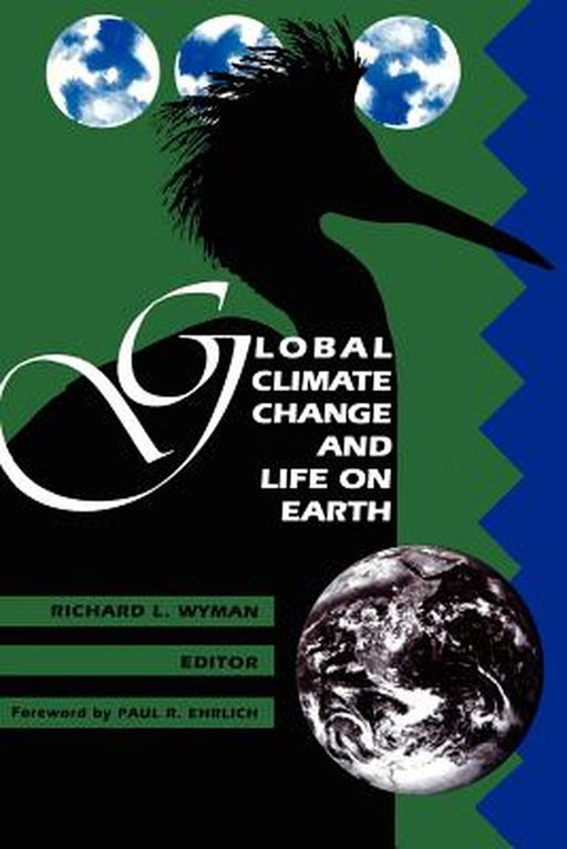 Global Climate Change and Life on Earth by Wyman, Richard