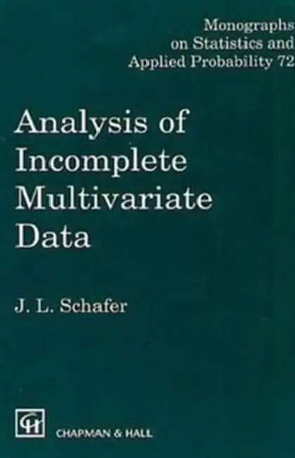 Analysis of Incomplete Multivariate Data by Schafer J.L.