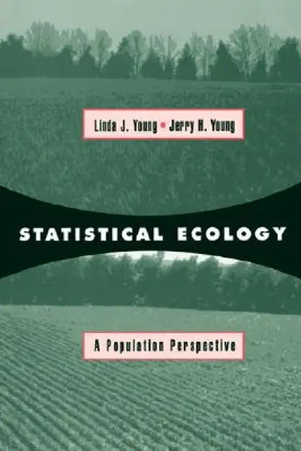 Statistical Ecology by Linda J. Young