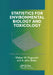 Statistics for Environmental Biology and Toxicology by Bailer A. John