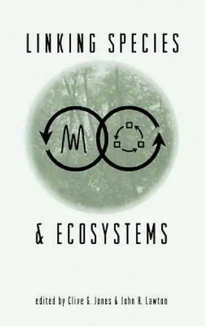 Linking Species & Ecosystems by Clive G. Jones