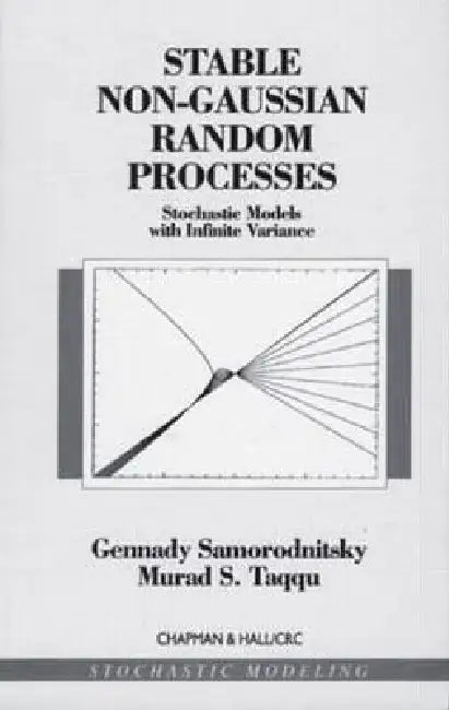Stable Non-Gaussian Random Processes: Stochastic Models with Infinite Variance by Gennady Samoradnitsky