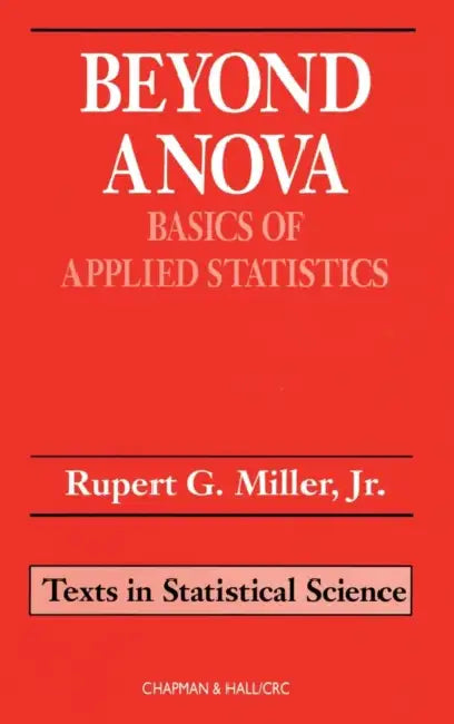 Beyond Anova: Basics of Applied Statistics by Miller
