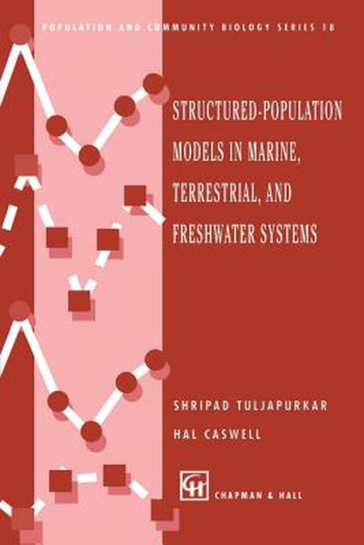 Structured-Population Models in Marine, Terrestrial, and Freshwater Systems by Shripad Tuljapurkar