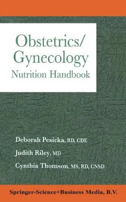 Obstetrics/Gynecology: Nutrition Handbook by Cinthia Th Deborah Pesicka Judith Riley
