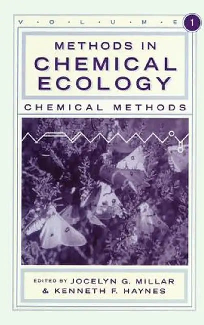 Methods in Chemical Ecology Volume 1: Chemical Methods by Jocelyn G. Millar