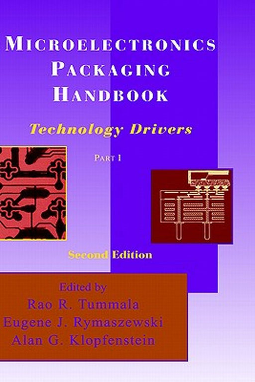 Microelectronics Packaging Handbook: Technology Drivers Part I by R. R. Tummala