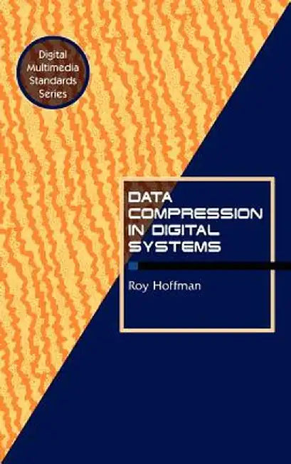 Data Compression in Digital Systems by Roy Hoffman