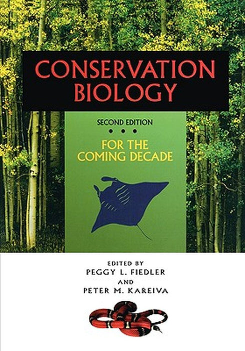 Conservation Biology: The Theory and Practice of Nature Conservation and Management by Peggy L. Fiedler