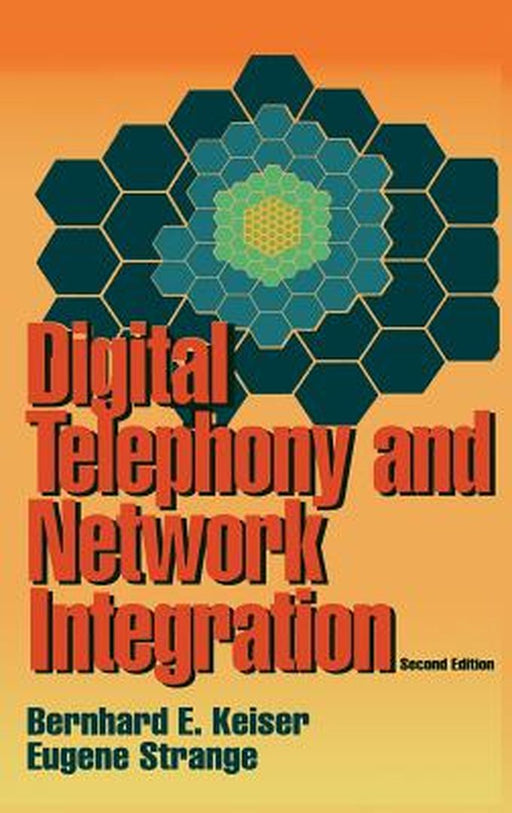Digital Telephony and Network Integration by Bernard E. Keiser