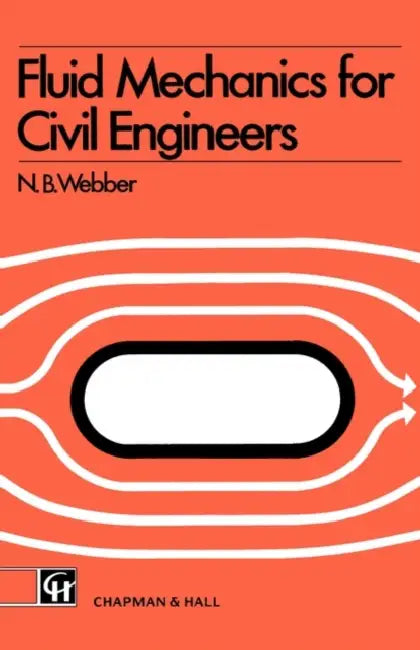 Fluid Mechanics for Civil Engineers: Si Edition by N. B. Webber