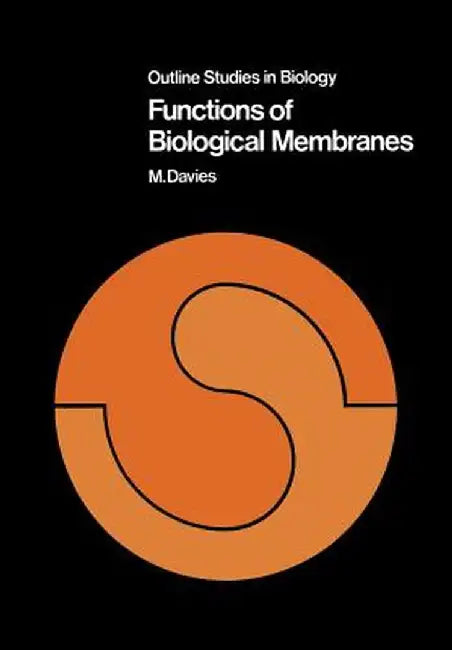 Functions of Biological Membranes by M. Davies