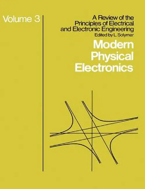 Modern Physical Electronics by L. Solymar