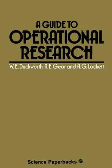 A Guide to Operational Research by Walter E. Duckworth