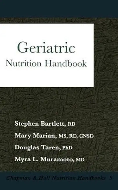 Geriatric: Nutrition Handbook by Stephen Bartlett