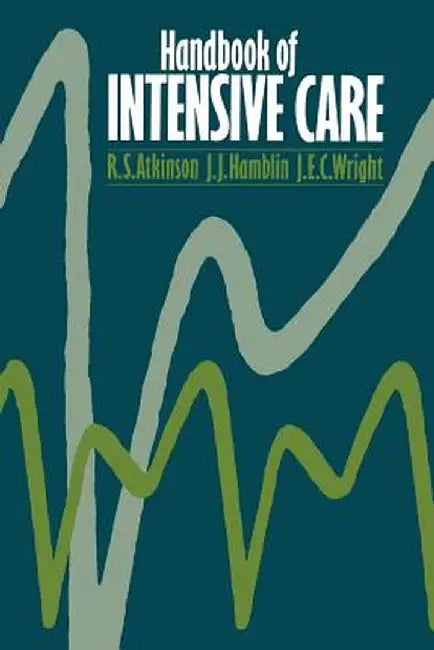 Handbook of Intensive Care by R. S. Atkinson