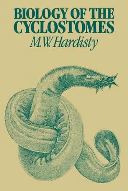Biology of the Cyclostomes by M. W. Hardisty