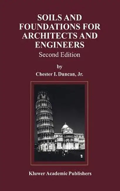 Soils and Foundations for Architects and Engineers by Chester I. Duncan