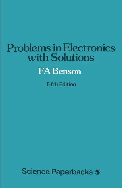 Problems in Electronics with Solutions by F. A. Benson