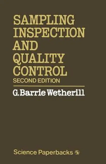 Sampling Inspection and Quality Control by G. Barrie Wetherill