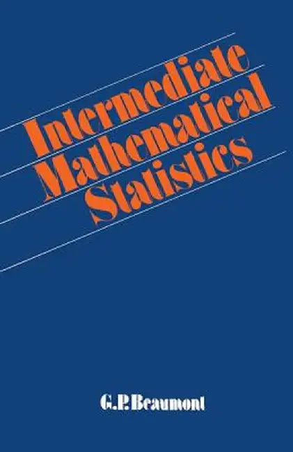 Intermediate Mathematical Statistics by G. P. Beaumont