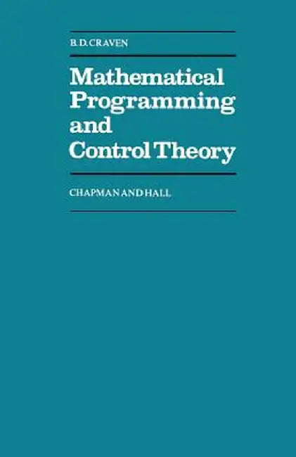 Mathematical Programming and Control Theory by B. D. Craven